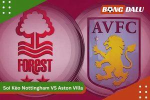 Soi kèo Nottingham vs Aston Villa: Thử Thách Tại The City Ground – 00h30 Ngày 15/12