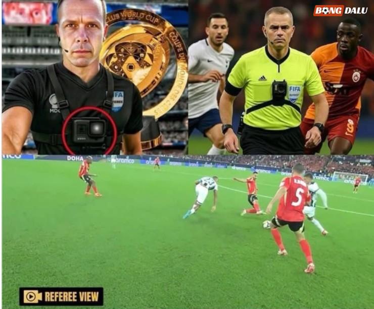 Người hâm mộ sẽ được theo dõi các tình huống qua góc nhìn của trọng tài