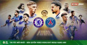 Chung kết Club World Cup PSG – Chelsea tương phản: “The Blues” & nhiệm vụ bất khả thi