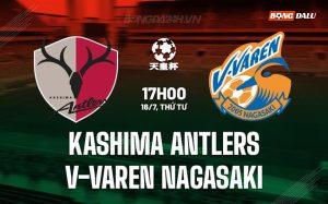 Nhận định Kashima Antlers vs V-Varen Nagasaki 17h00 ngày 16/7 (Cúp Nhật Hoàng 2025)