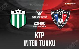 Nhận định KTP vs Inter Turku 22h00 ngày 18/7 (VĐQG Phần Lan 2025)