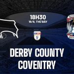 Nhận định Derby County vs Coventry 18h30 ngày 16/8 (Hạng nhất Anh 2025/26)