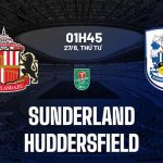 Nhận định – dự đoán Sunderland vs Huddersfield 1h45 ngày 27/8 (Cúp Liên đoàn Anh 2025/26)