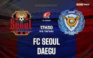 Nhận định – dự đoán FC Seoul vs Daegu 17h30 ngày 8/8 (VĐQG Hàn Quốc 2025)