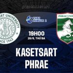 Nhận định Kasetsart vs Phrae 19h00 ngày 26/8 (Hạng 2 Thái Lan 2025/26)