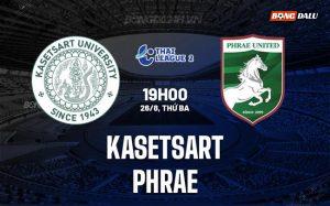 Nhận định Kasetsart vs Phrae 19h00 ngày 26/8 (Hạng 2 Thái Lan 2025/26)