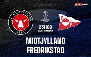 Nhận định Midtjylland vs Fredrikstad 23h00 ngày 14/8 (Europa League 2025/26)