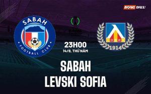 Nhận định Sabah vs Levski Sofia 23h00 ngày 14/8 (Conference League 2025/26)