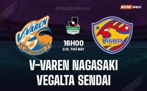 Nhận định V-Varen Nagasaki vs Vegalta Sendai 16h00 ngày 2/8 (Hạng 2 Nhật Bản 2025)