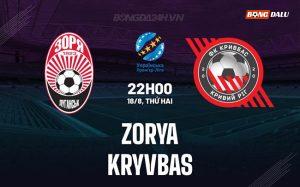 Nhận định – dự đoán Zorya vs Kryvbas 22h00 ngày 18/8 (VĐQG Ukraine 2025/26)