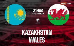 Nhận định Kazakhstan vs xứ Wales (21h00 ngày 4/9): Nỗ lực giành 3 điểm