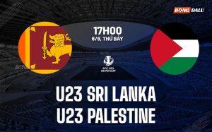 Nhận định U23 Sri Lanka vs U23 Palestine 17h00 ngày 6/9 (Vòng loại U23 châu Á 2026)